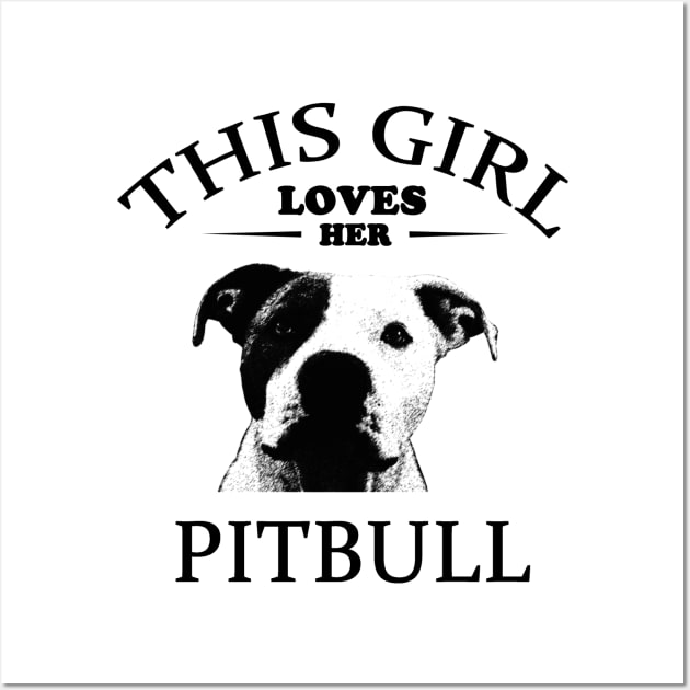 This Girl Loves Her Pit bull t-shirt Wall Art by hottehue